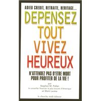 Dépensez tout, vivez heureux