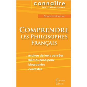 Comprendre les philosophes français (Montaigne, Descartes, Rousseau, Bergson, Sartre, Deleuze, Foucault) - 1