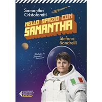 Nello spazio con Samantha - Ediz. illustrata