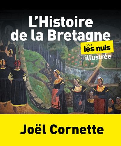 L'Histoire de la Bretagne illustrée pour les Nuls - Joël Cornette - First - broché - Guide
