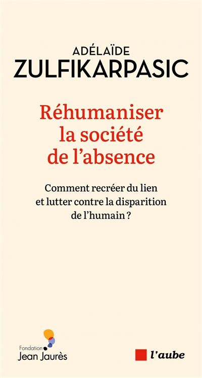 Réhumaniser la société de l'absence - Adélaïde Zulfikarpasic (2025)