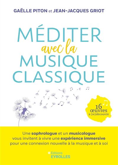 Méditer avec la musique classique - Jean-Jacques Griot, Gaelle Piton (2024)