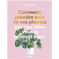 Comment prendre soin de vos plantes pour qu'elles vous le re