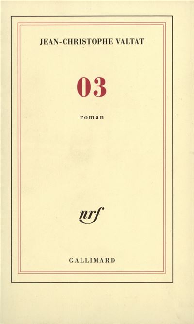 03 - Jean Christophe Valtat - Gallimard - broché - Roman