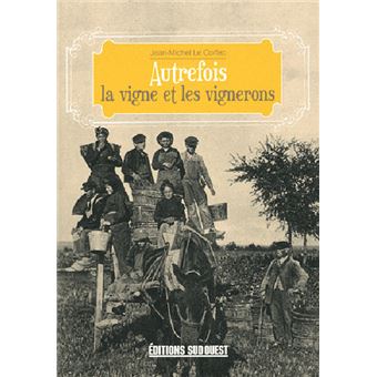 La Vigne Et Les Vignerons (Vie Autref.) - 1