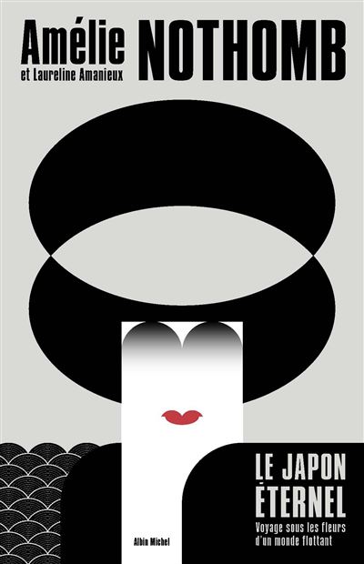 Le Japon éternel : Voyage sous les fleurs d'un monde flottant - Amélie Nothomb, Laureline Amanieux (2024)