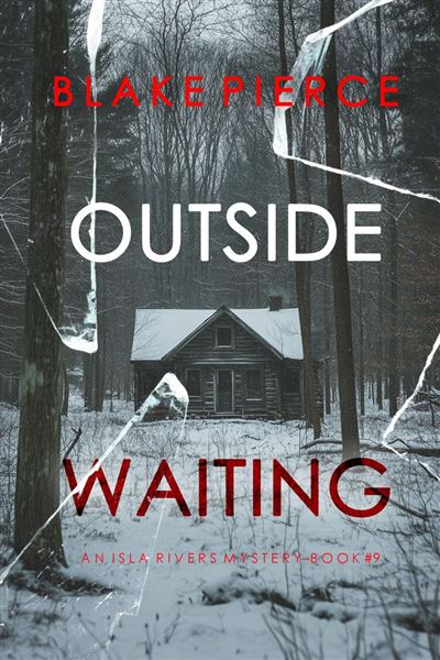 Outside Waiting (An Isla Rivers FBI Suspense Thriller—Book N