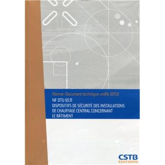 NF DTU 65.11 Dispositifs de sécurité des installations de chauffage central concernant le bâtiment. Nouvelle formule - 1