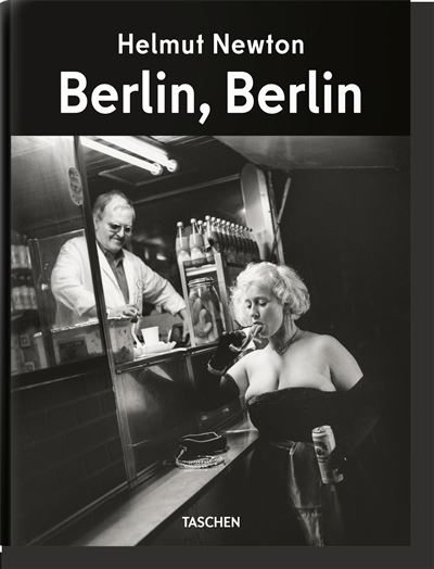 HELMUT NEWTON. BERLIN, BERLIN