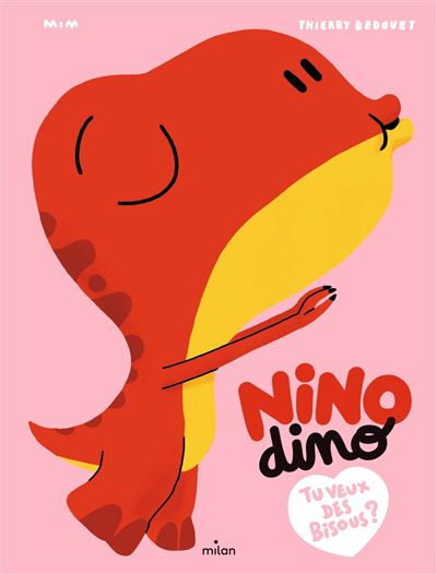 Nino Dino - Tu veux des bisous ? -  Mim - cartonné