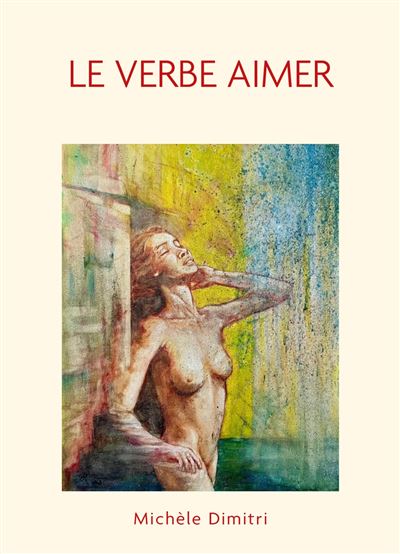Le Verbe aimer - Michèle Dimitri - broché