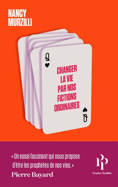 Changer la vie par nos fictions ordinaires - Nancy Murzilli - Premier Parallèle - Poche - Guide
