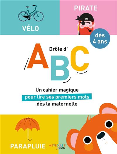 Drôle d'ABC Dès 4 ans : un cahier magique pour lire ses premiers mots dès la maternelle - Claire Rigaud - Eyrolles - broché - Document jeunesse