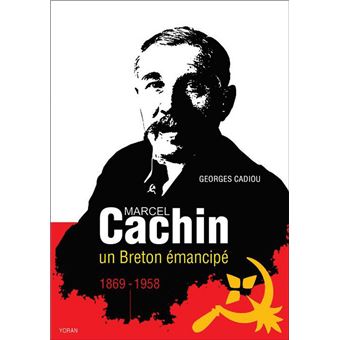 Marcel Cachin, un breton émancipé (1869 - 1958) - 1
