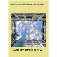 As Mentiras Que Nos Ensinaram Sobre O Dinheiro