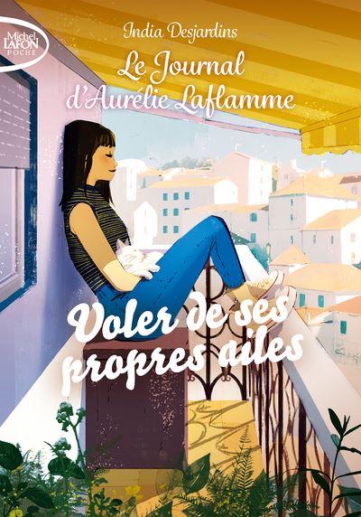 Le journal d'Aurélie Laflamme - Nouvelle édition - Tome 9 Voler de ses propres ailes - India Desjardins - Poche