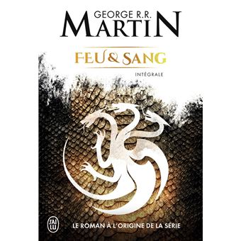 Feu et Sang, House of the Dragon - Intégrale : Feu et Sang