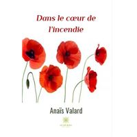 Dans le cœur de l’incendie