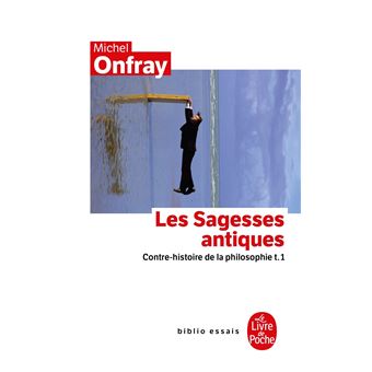 Contre-histoire de la philosophie tome 1 : Les Sagesses antiques - 1