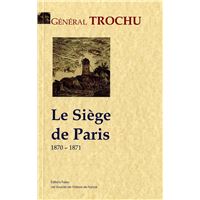Une page d'histoire contemporaine : le siège de Paris (1870-1871)