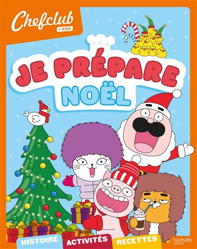 Chefclub kids - Je prépare Noël - Joséphine Lacasse - Hachette Jeunesse - broché - Document jeunesse