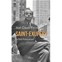 Saint-Exupéry - Un Petit Prince en exil