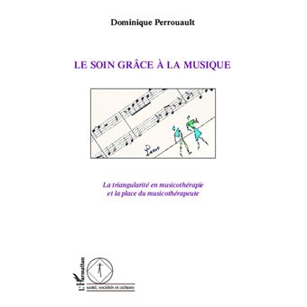 Santé, sociétés et cultures - Santé, sociétés et cultures, La triangularité en musicothérapie et la place du musicothérapeute - 1