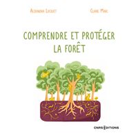 Comprendre et protéger la forêt