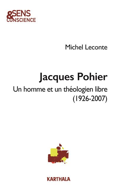 Jacques Pohier Un homme et un théologien libre (1926-2007) - Michel Leconte - Karthala - broché - Essai