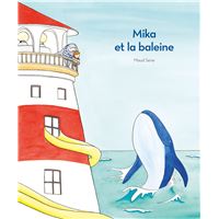 Mika et la baleine, 3 à 6 ans - Album neuf ou occasion | fnac