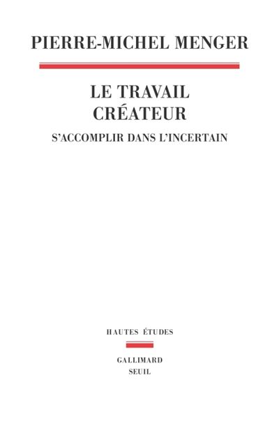Le Travail créateur - Pierre-Michel Menger - broché