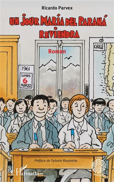 Un jour María del Paraná reviendra - Ricardo Parvex - L'harmattan - broché - Roman - L'harmattan