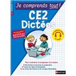 Je comprends tout ! CE2 Dictées