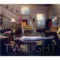 Twilight: Photographs by Gregory Crewdson - relié - Gregory