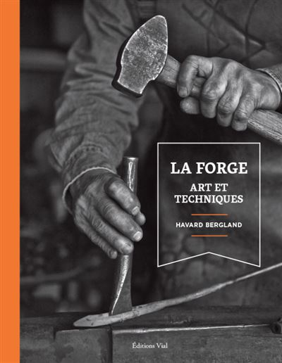 Art et Techniques de la Forge 【仏語】 Art et Techniques de la Forge 【仏語】（La forge art et