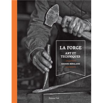 La forge : art et techniques - 1