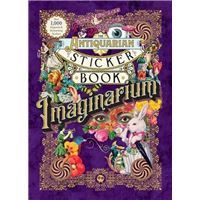 The Antiquarian Sticker Book : Imaginarium (Over 1,000 Exquisite and Enchanting Stickers) /anglais