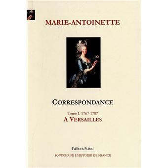 Correspondance. Tome 1 (1767-1787) A Versailles. - 1
