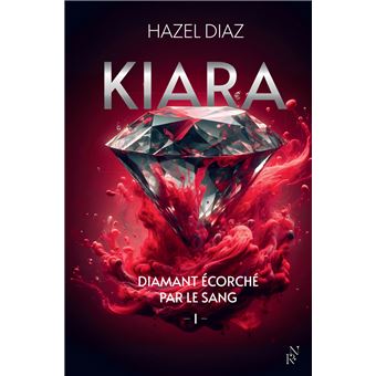 Kiara - kiara - 1 - Kiara - diamant écorché par le sang - Tome 1