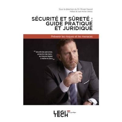 Sécurité et sûreté en entreprise : guide juridique et pratique - O. Hassid - broché