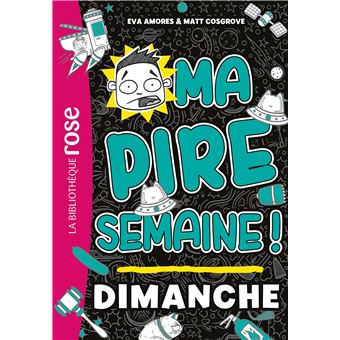Ma Pire Semaine - Ma pire semaine 07 - Dimanche - 1