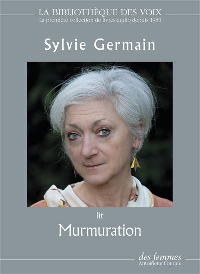 Murmuration 1 cd mp3 - Sylvie Germain - Des Femmes - Antoinette Fouque - Texte lu (CD) - Textes lus