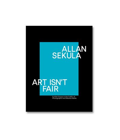 Allan sekula art isn't fair