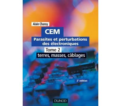 CEM - Parasites et perturbations des electroniques  - TOME 2