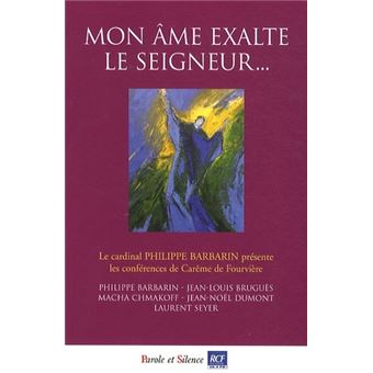 Mon ame exalte le seigneur - conf de careme de lyon 2011 - 1