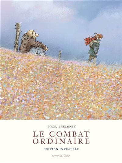 Le combat ordinaire - Intégrale