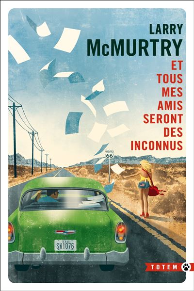 Et tous mes amis seront des inconnus - Larry McMurtry - Poche