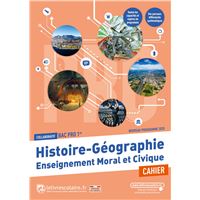 Histoire Géographie EMC 1ère Bac pro, cahier d'activités