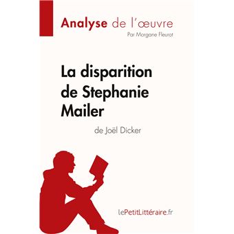 La disparition de Stephanie Mailer de Joël Dicker (Analyse de l'oeuvre)