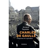 Charles de Gaulle - L'angoisse et la grandeur